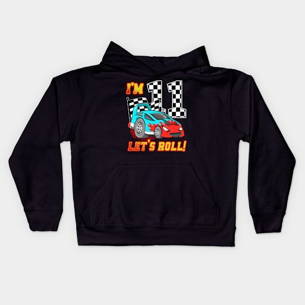 I'm 11 Let's Roll Car 11th Birthday Boys Kids 11 Year Old Kids Hoodie by Tn Ole